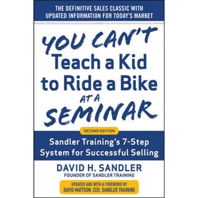 You Can't Teach a Kid to Ride a Bike at a Seminar, 2nd Ed.