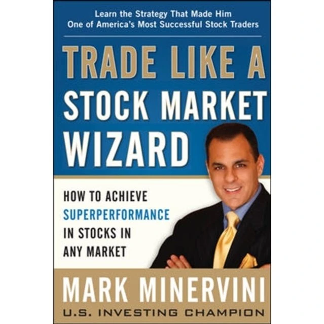 Mark Minervini: Trade Like a Stock Market Wizard