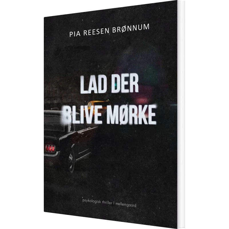 Lad der blive mørke — krimi af Pia Reesen Brønnum