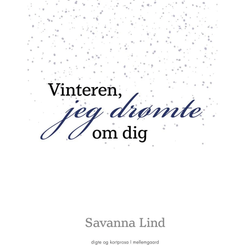 Vinteren jeg drømte om dig – digte af Savanna Lind