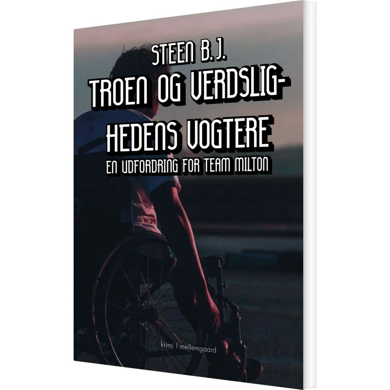 Troen og verdslighedens vogtere - Steen B.J. (hæftet)