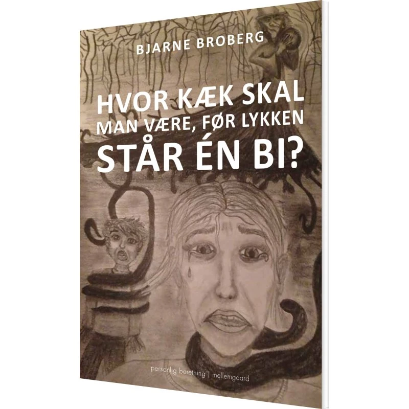 Hvor kæk skal man være før lykken står én bi? – Bjarne Broberg