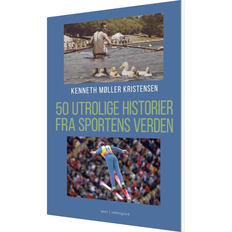 50 utrolige historier fra sportens verden – Kenneth Møller Kristensen