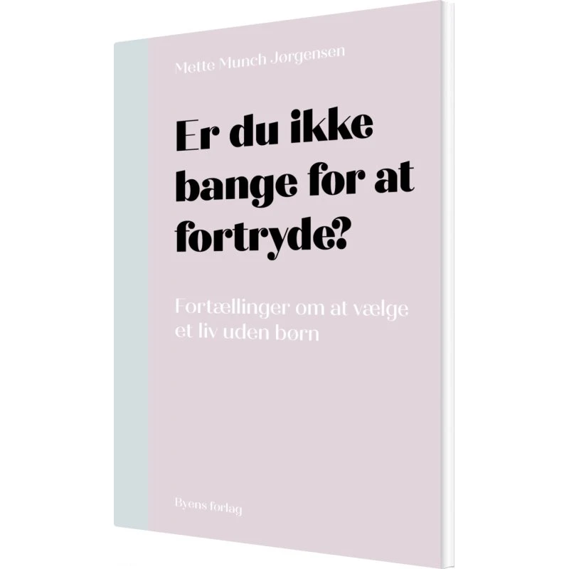 Er du ikke bange for at fortryde? – Mette Munch Jørgensen