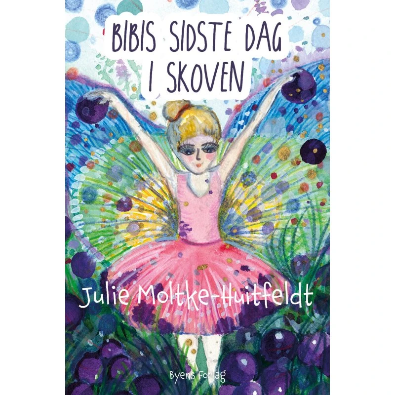 Bibis sidste dag i skoven – Julie Moltke-Huitfeldt