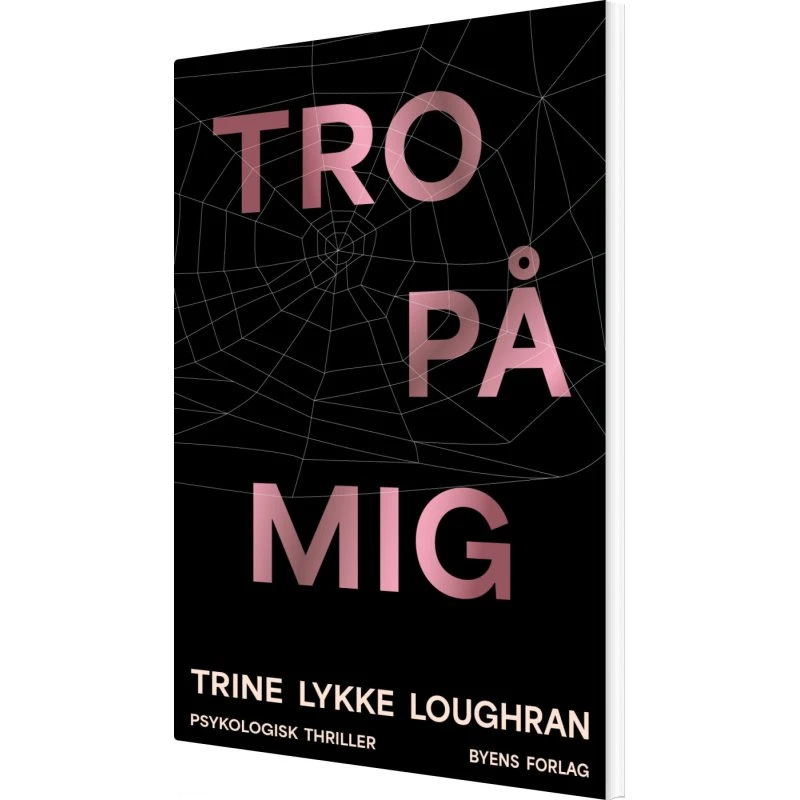 Tro på mig – roman af Trine Lykke Loughran