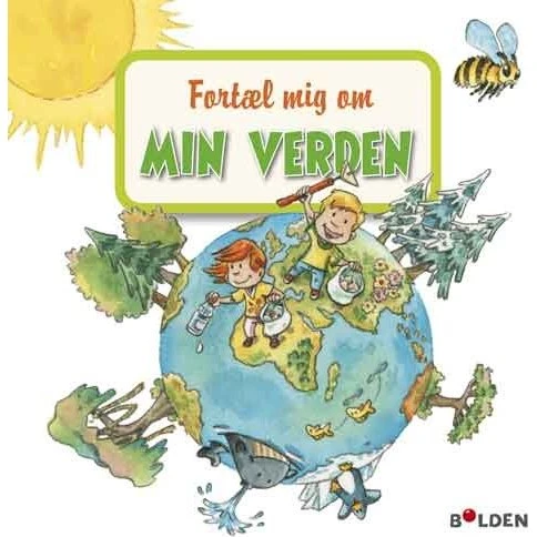 Fortæl mig om min verden – Børnebog om natur & bæredygtighed