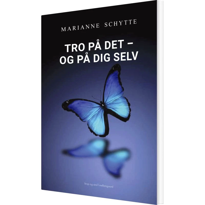 Tro på det – og på dig selv (Marianne Schytte)