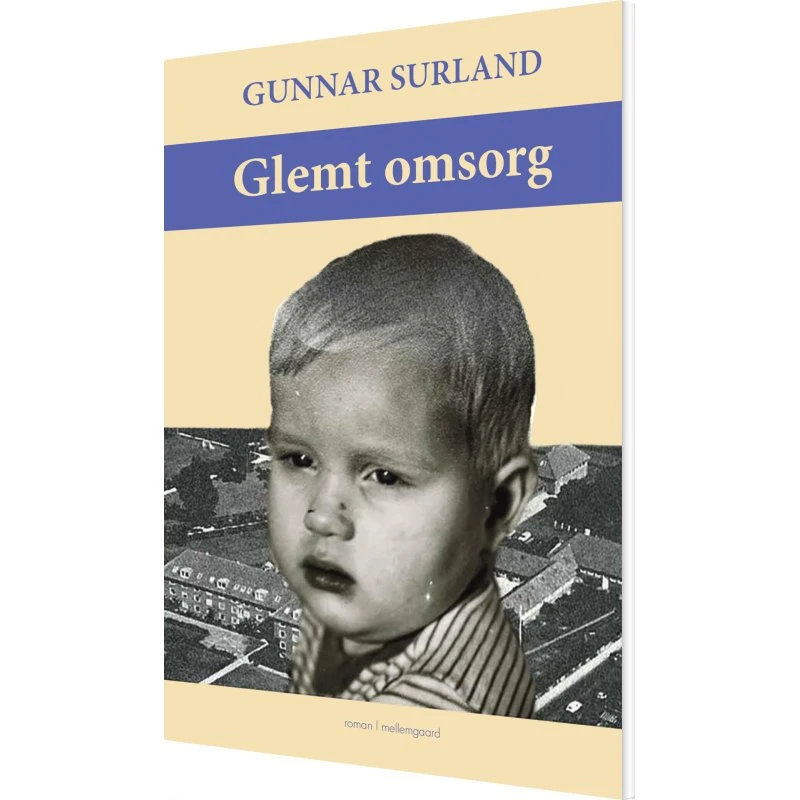 Glemt omsorg — roman af Gunnar Surland