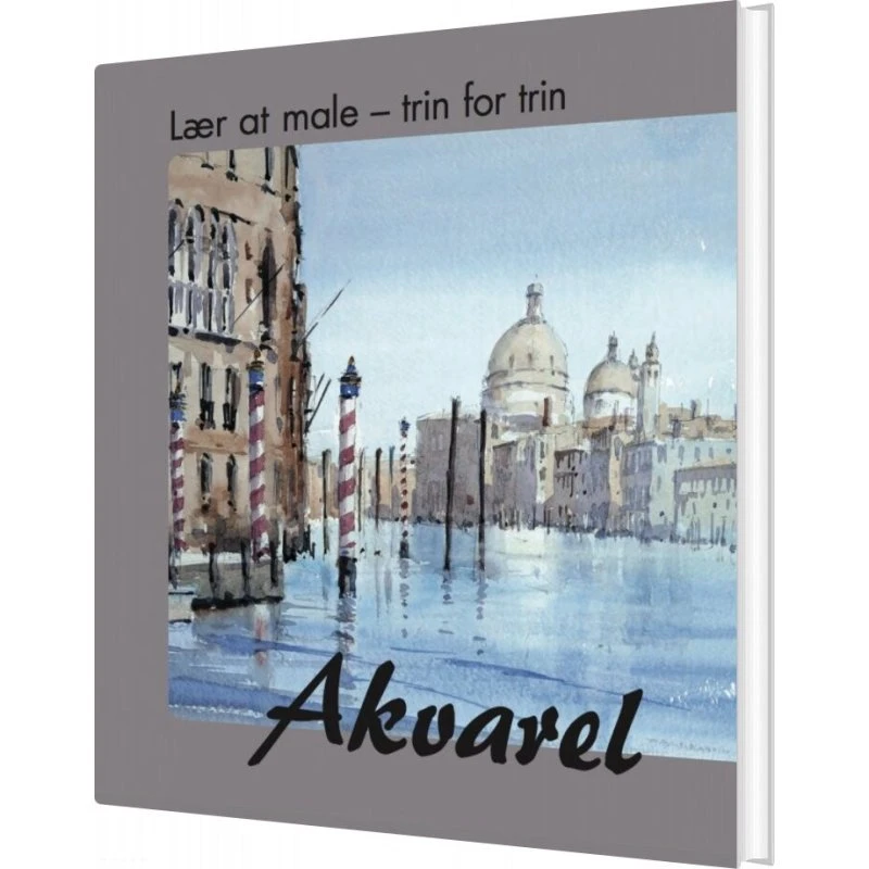 Lær at male trin for trin – Akvarel (hardcover)