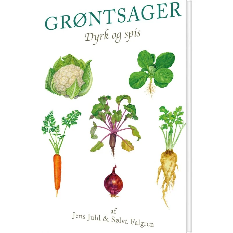 Grøntsager – dyrk og spis (Jens Juhl)