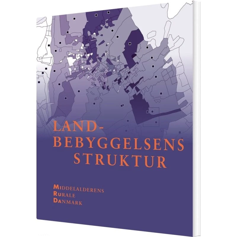 Landbebyggelsens struktur – Middelalderens rurale Danmark