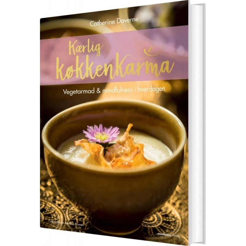 Kærlig Køkkenkarma – vegetarisk kogebog af Pia Brixved