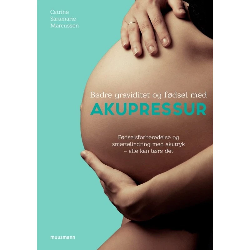 Bedre graviditet og fødsel med akupressur