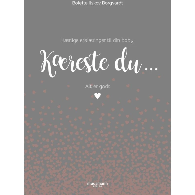 Kæreste du … – Kærlige erklæringer til din baby