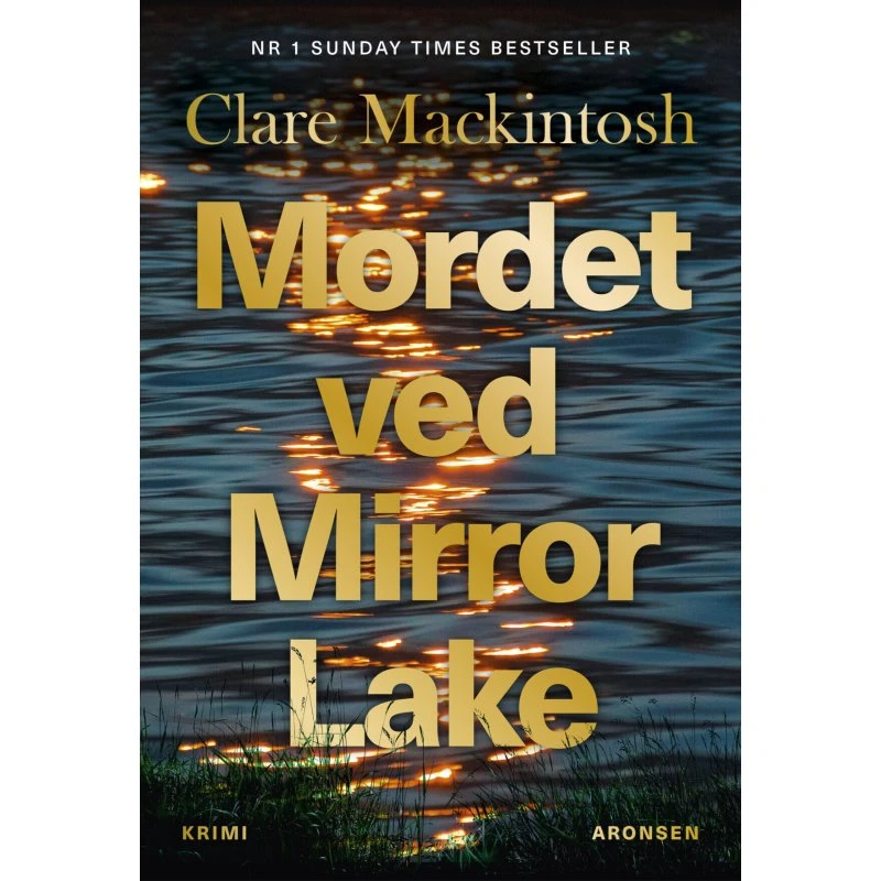 Mordet ved Mirror Lake – krimiroman af Clare Mackintosh