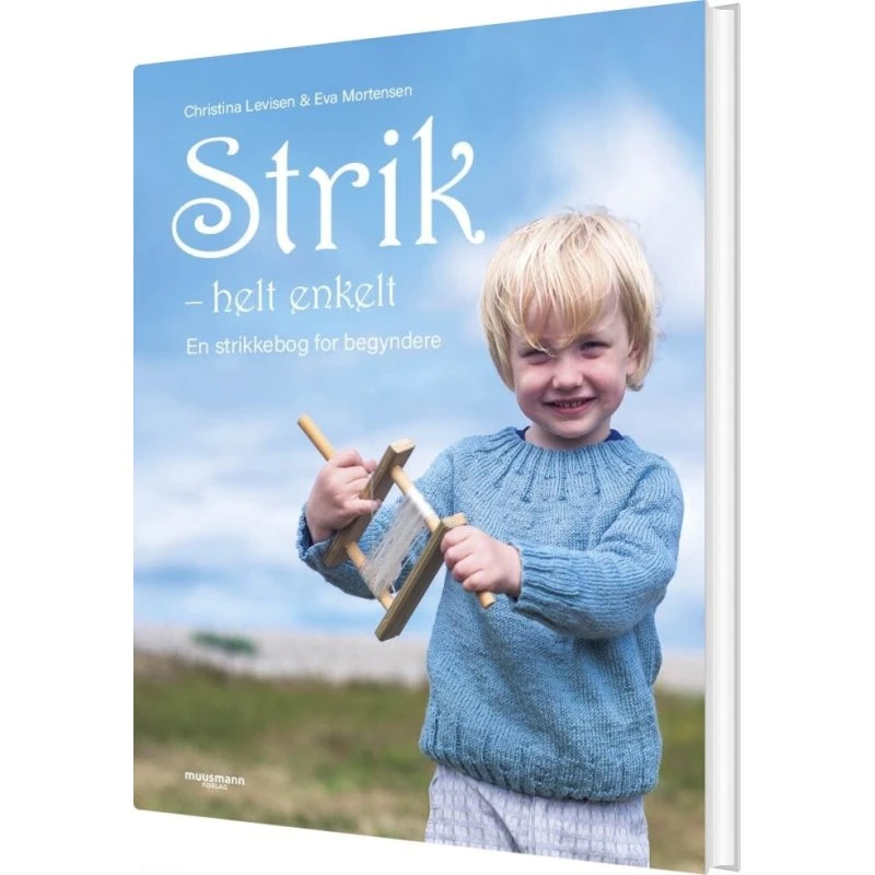 Strik - Helt Enkelt: Begynderstrik af Eva Mortensen