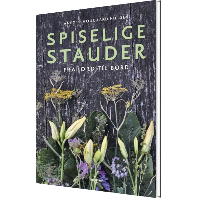 Spiselige stauder – dyrk og spis naturens planter