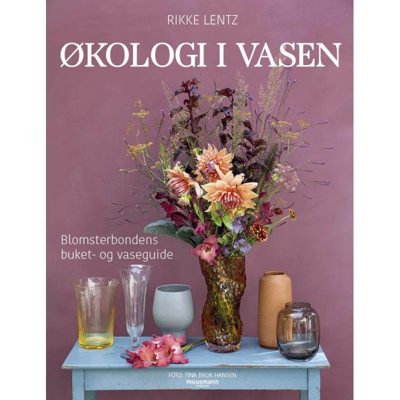 Økologi i vasen – Rikke Lentz (hardcover)