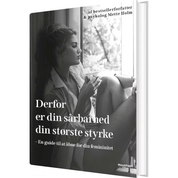 Derfor er din sårbarhed din største styrke – Mette Holm