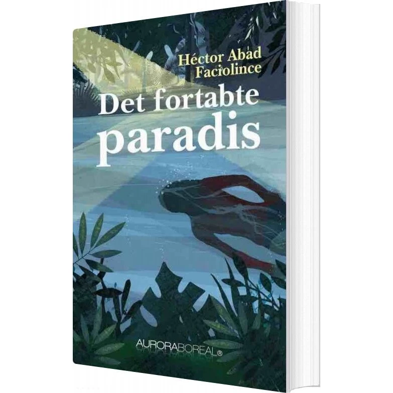 Det fortabte paradis – Héctor Abad Faciolince