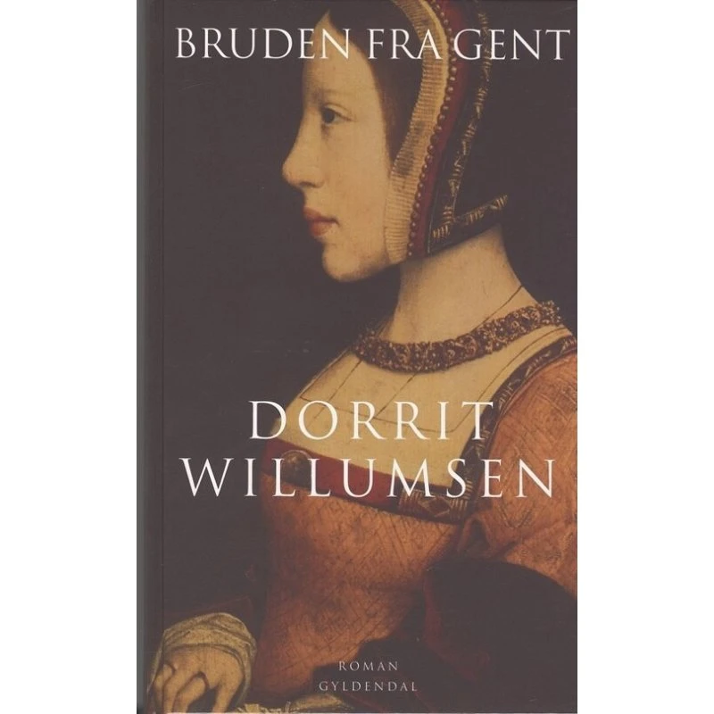 Bruden fra Gent – Dorrit Willumsen (hardback)