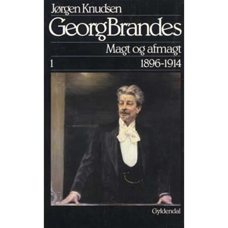 Georg Brandes: Magt og afmagt 1896-1914