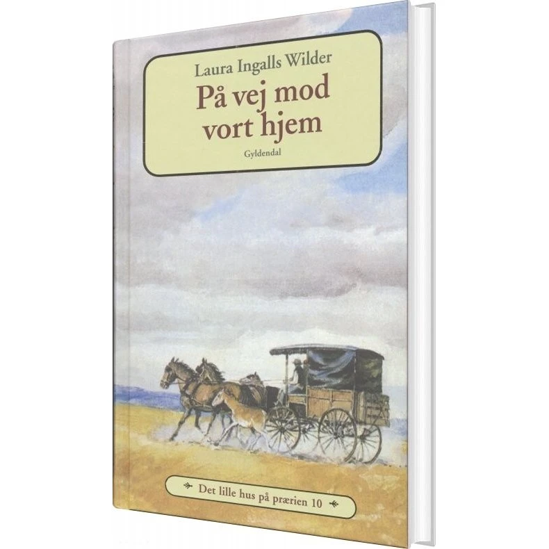 Det lille hus på prærien 10: På vej mod vort hjem (hardcover)