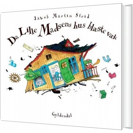 Da Lille Madsens Hus Blæste Væk – Jakob Martin Strid (Hardback)
