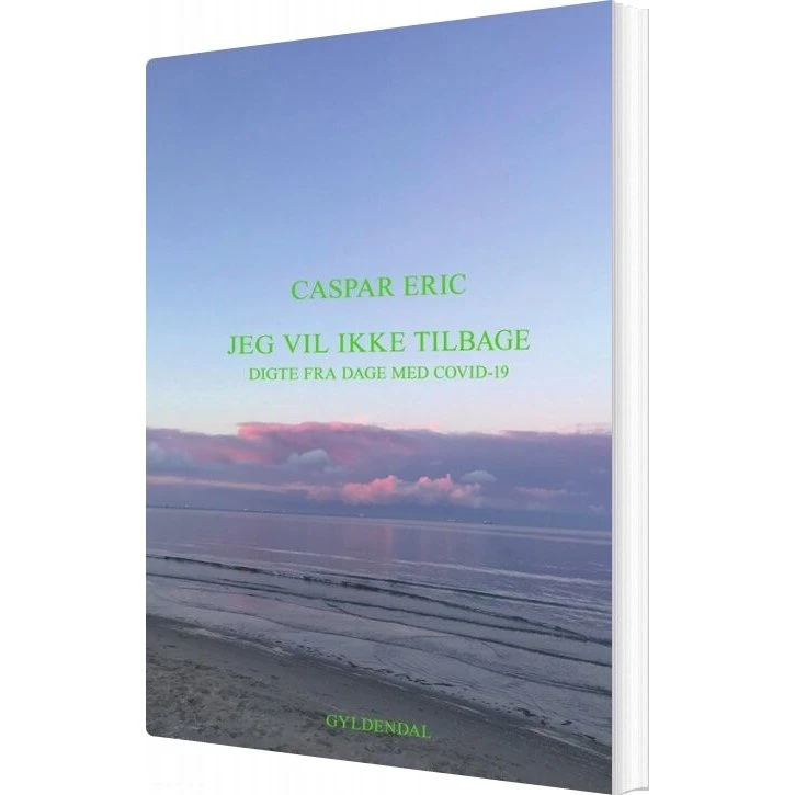 Jeg vil ikke tilbage - Caspar Eric (digte)