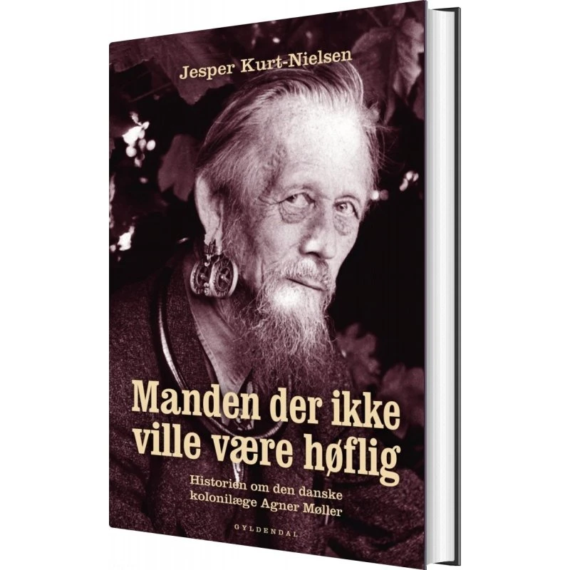Manden der ikke ville være høflig – Biografi om Agner Møller