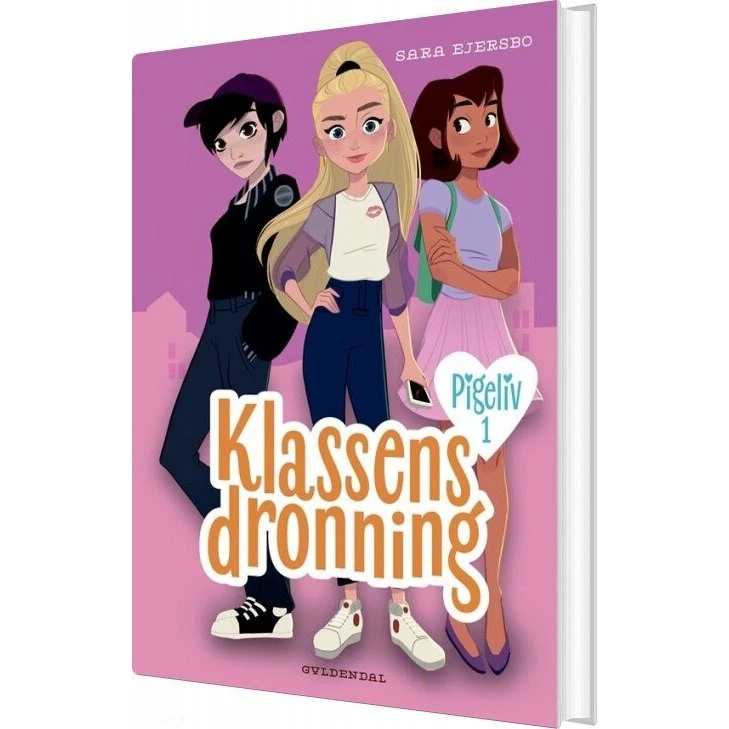 Pigeliv 1: Klassens Dronning — Sara Ejersbo (Hardcover)