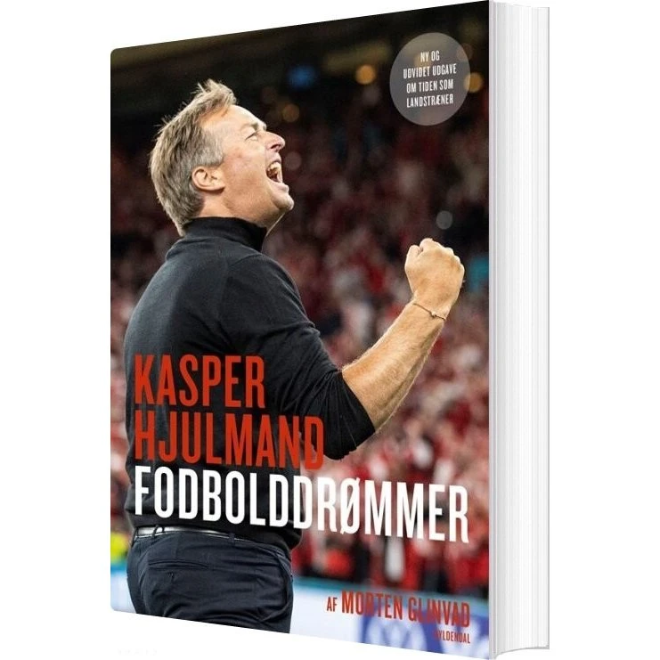 Kasper Hjulmand: Fodbolddrømmer — Biografi (Ny udgave)