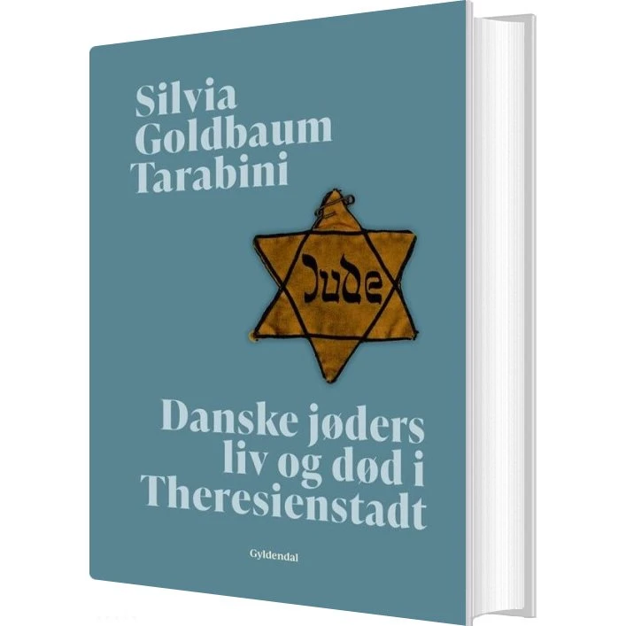 Danske jøders liv og død i Theresienstadt - Silvia G. Tarabini