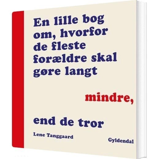 En lille bog om hvorfor forældre skal gøre mindre