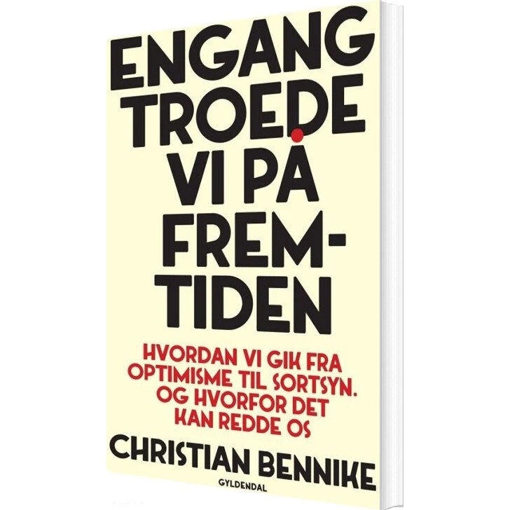 Engang troede vi på fremtiden – Christian Bennike