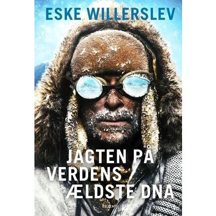 Jagten på verdens ældste DNA – Eske Willerslev