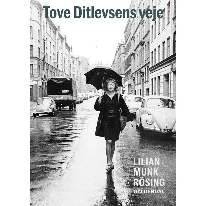 Tove Ditlevsens veje – Lilian Munk Rösing