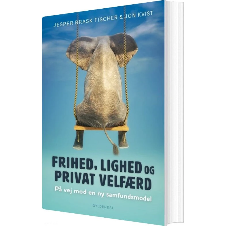 Frihed, lighed og privat velfærd – Jon Kvist