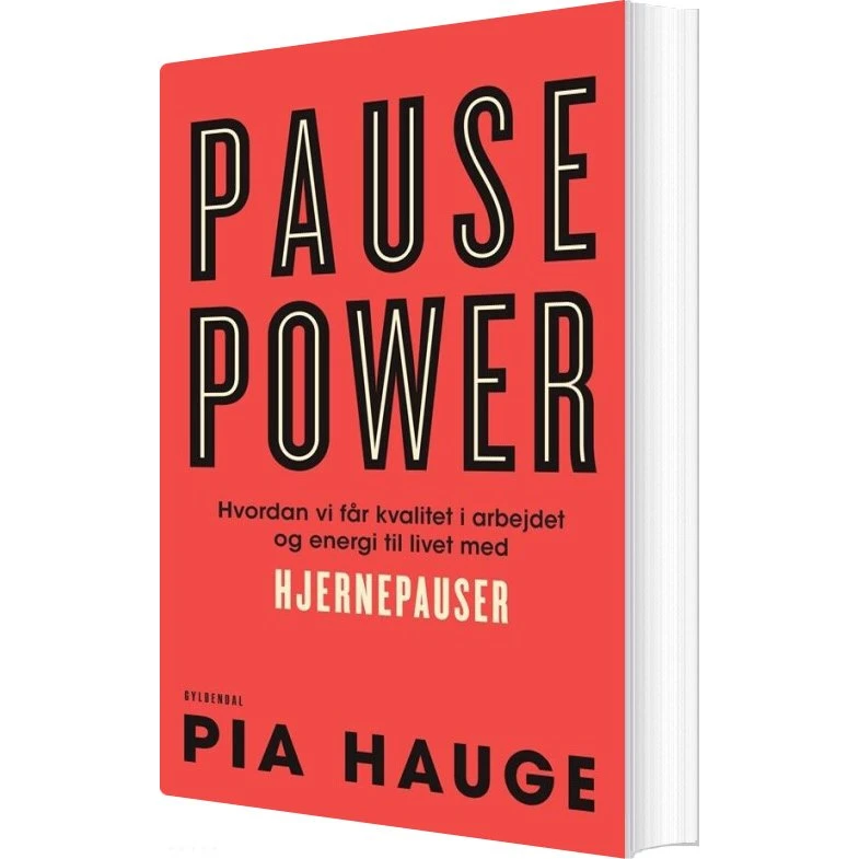 Pause Power – Hjernepauser i arbejdet (Pia Hauge)