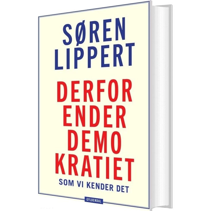 Derfor ender demokratiet som vi kender det - Søren Lippert