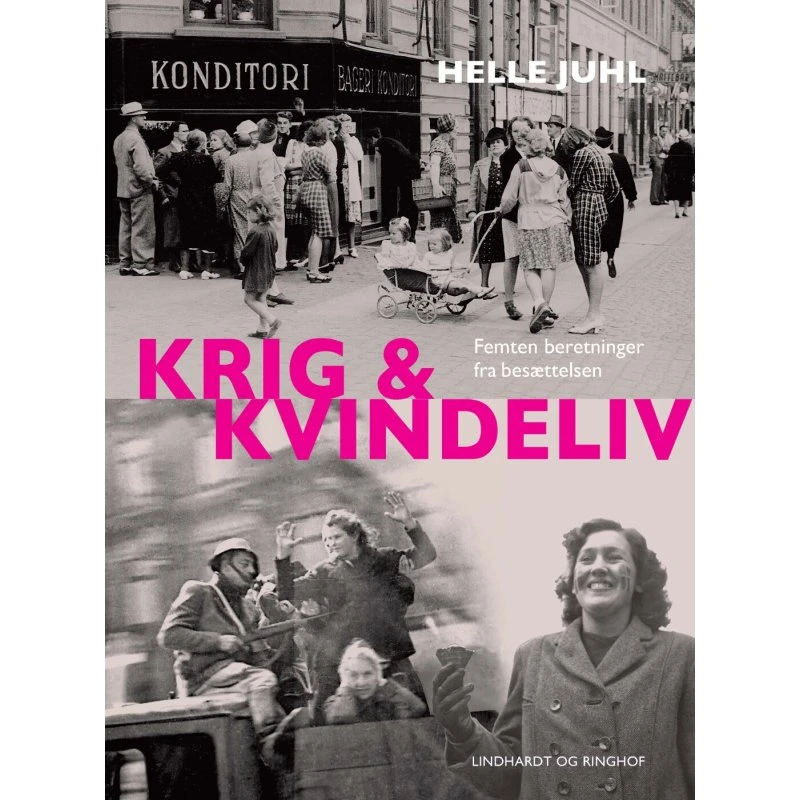 Krig og kvindeliv: Kvinders liv under besættelsen