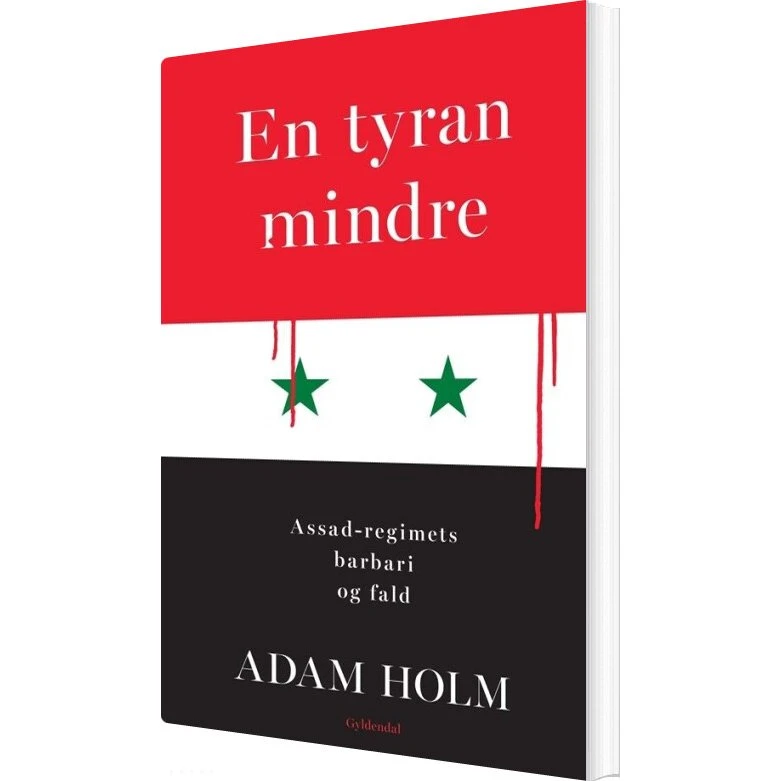 En tyran mindre – Assad-regimets barbari og fald