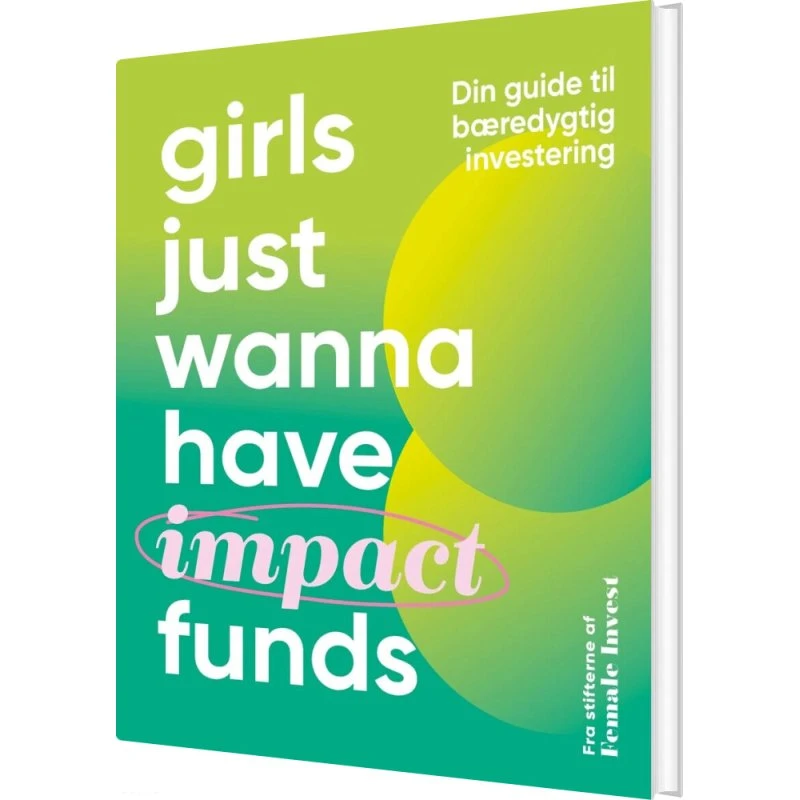 Girls Just Wanna Have Impact Funds – Bæredygtig investering