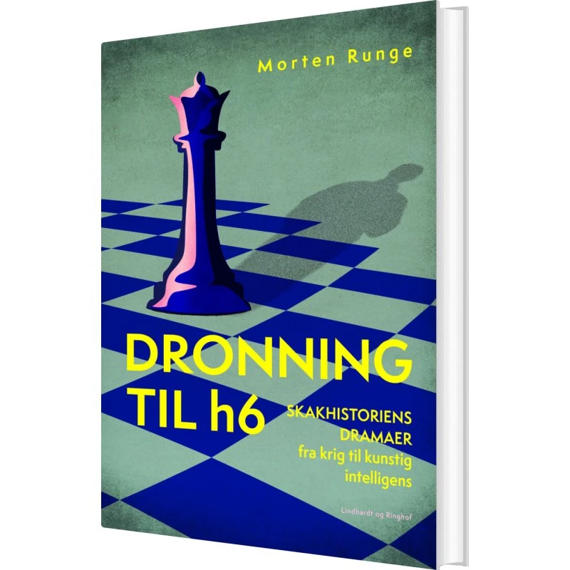 Dronning til h6 – Seks skakdramaer af Morten Runge