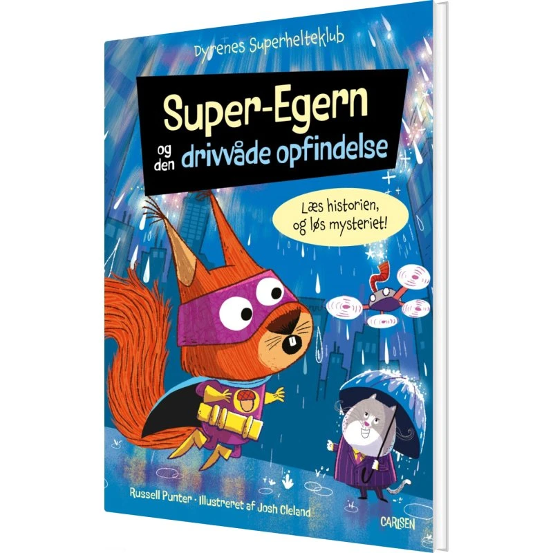 Dyrenes Superhelteklub: Super-Egern og den drivvåde opfindelse