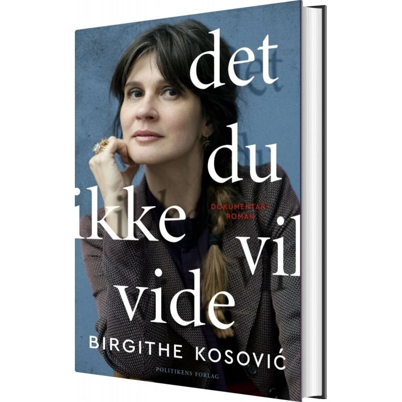 Det du ikke vil vide – Birgithe Kosovic (hardcover)
