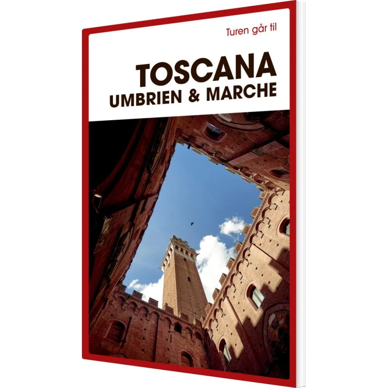 Turen går til Toscana, Umbrien & Marche - Rejseguide