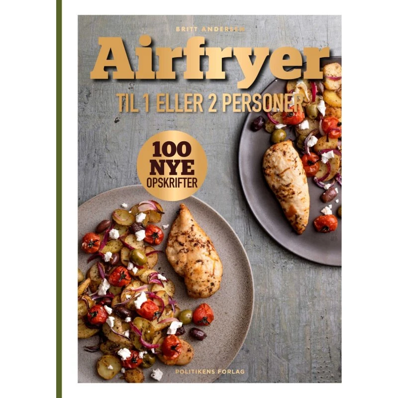 Airfryer til 1-2 personer – 100 opskrifter af Britt Andersen