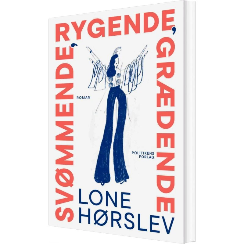 Svømmende, Rygende, Grædende — Lone Hørslev